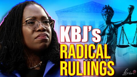KBJ's Radical Rulings