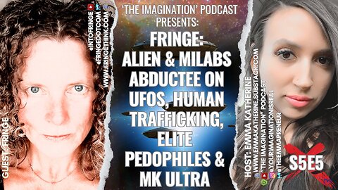 S5E5 | Fringe - Alien & MILABS Abductee on UFOs, Human Trafficking, Elite Pedophiles & MK ULTRA