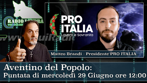 Aventino del Popolo 29 giugno 2022 - Intervistiamo Matteo Brandi, Presidente di Pro Italia