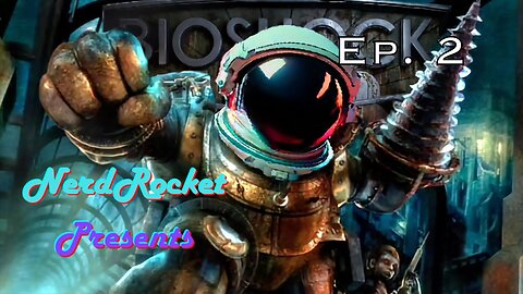 Bioshock: Ep. 2 Something is Fishy