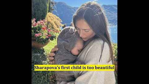 Sharapova's first child is too beautiful...!