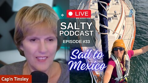 Salty Podcast #33 | ⛵️ Woman's Solo Sail to Mexico on an Island Packet 40 🌊