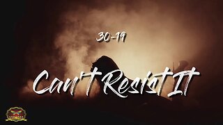 30-19 Can't Resist It! (OFFICIAL MUSIC VIDEO)