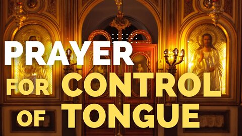 A Minute Prayer. Prayer for Control of Tongue