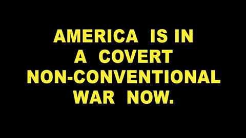 America Is In A Covert Non-Conventional War - 6-7-24..