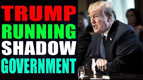 MILITARY CONFIRMS TRUMP RUNNING SHADOW GOVERMENT - TRUMP NEWS