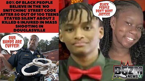 80% of Teen Blacks WONT SNITCH After 80/100+ Teens Stayed Silent About Mass Shooting in Douglasville