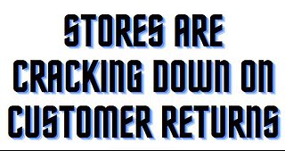 Stores are cracking down on customer returns