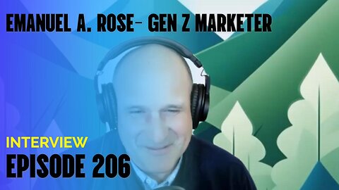 206- Getting Gen Z hooked on your marketing Campaign with Emanuel Rose