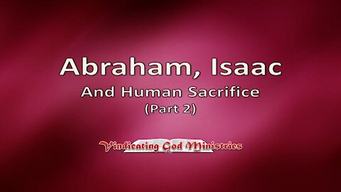 Abraham, Isaac and Human Sacrifice (Part 2)