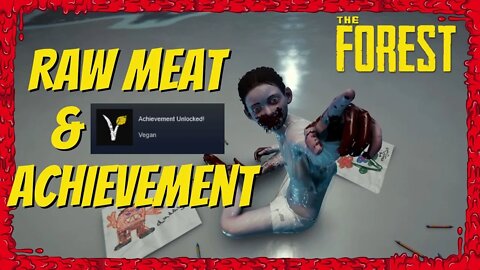 The *RAW MEAT* Challenge & *VEGAN* Achievement - The Forest