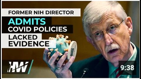 FORMER NIH DIRECTOR ADMITS COVID POLICIES LACKED EVIDENCE