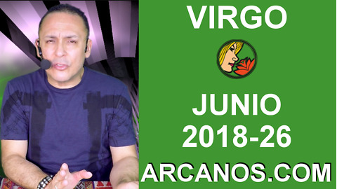 HOROSCOPO VIRGO-Semana 2018-26-Del 24 al 30 de junio de 2018-ARCANOS.COM