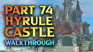 TotK Hyrule Castle Walkthrough Zelda Tears Of The Kingdom Part 74