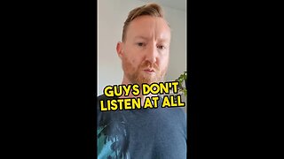 Guys don't listen at all