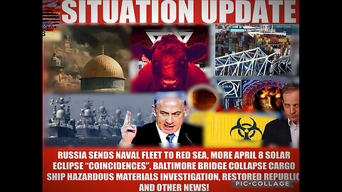Situation Update: Russia Sends Naval Fleet To Red Sea! More April 8 Solar Eclipse "Coincidences!"
