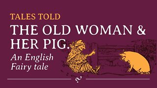The Old Woman and Her Pig: A Traditional English Fairy Tale