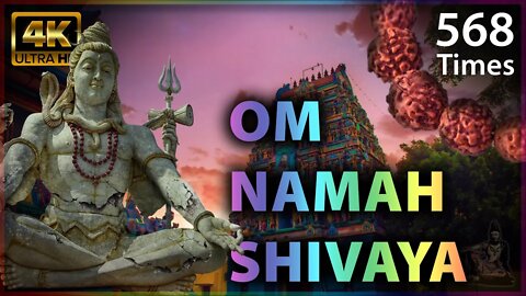 Om Namah Shivaya Chanting | Ward Off All Evil | 568 Times ॐ नमः शिवाय