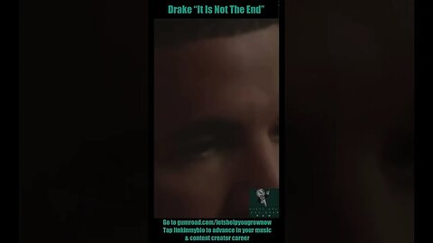 Drake “It Is Not The End”