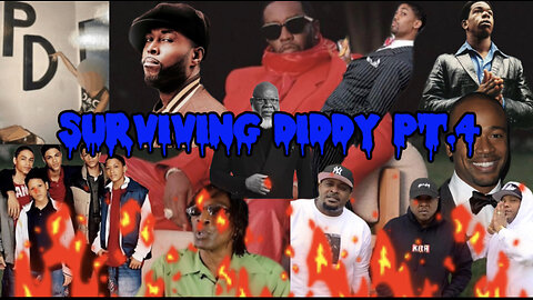 SURVIVING DIDDY(ALLEGEDLY)PT4