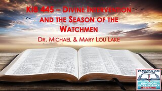 KIB 445 – Divine Intervention and the Season of the Watchmen