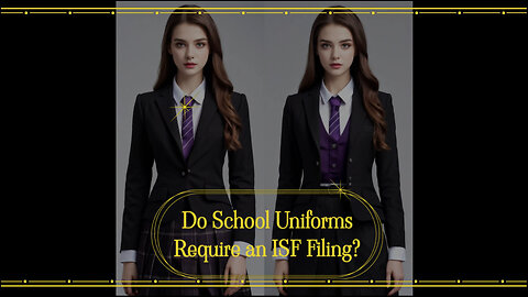 ISF for School Uniforms: Do You Need to File? Find out Here!