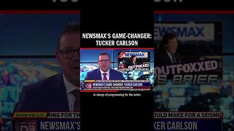 Newsmax's Game-Changer: Tucker Carlson