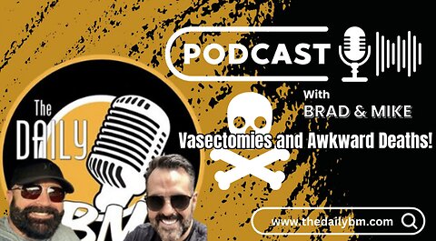 E393 - Vasectomies and Awkward Deaths!