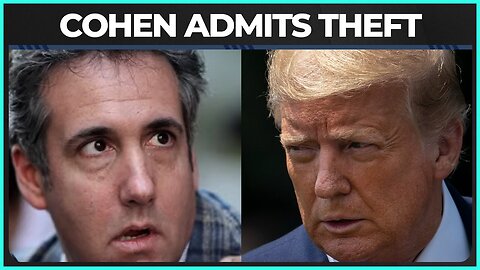 Michael Cohen Admits To Stealing Money From Trump Org