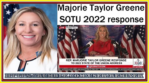 Majorie Taylor Greene SOTU 2022 response ending with President Trump speaking (29 minute audio)