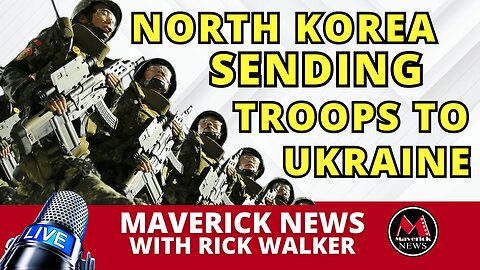 North Korea Sending Troops To Ukraine | Maverick News Top Stories