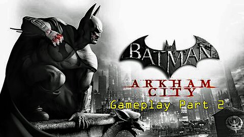 Batman Arkham City Gameplay (Part 2)