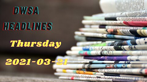 Daily Wrap SA Headlines Thursday 2021-03-18