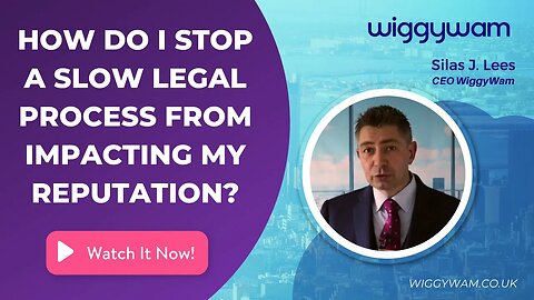 How do I stop a slow legal process from negatively impacting my reputation?