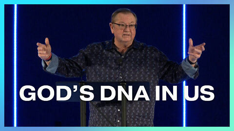 God’s DNA In Us | Tim Sheets