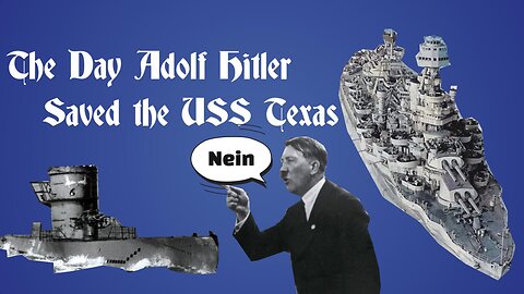 The Day Adolf Hitler Saved The USS Texas