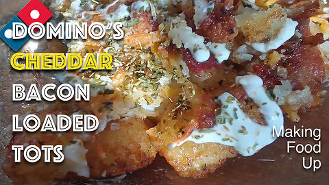 Cheddar Bacon Loaded Tots | Making Food Up