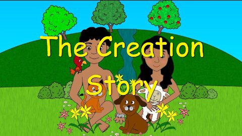 The Creation Story (Genesis Chapters 1 and 2)