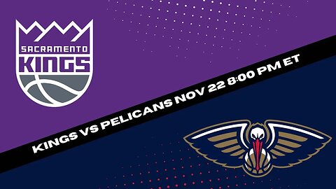 Sacramento Kings vs New Orleans Pelicans | NBA Picks and Predictions for 11/22
