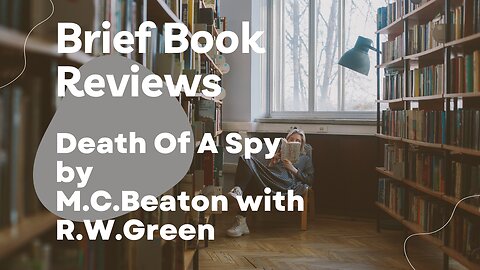 Brief Book Review - Death Of A Spy by M.C.Beaton with R.W.Green