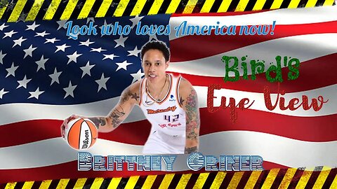 🟢The Britney Griner Perspective Love for the Flag, the National Anthem, and the USA - Birds Eye View