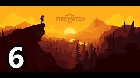 Mykillangelo Plays Firewatch #6