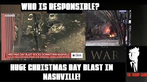 NASHVILLE CHRISTMAS EXPLOSION! WHO IS RESPONSIBLE?