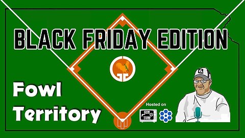 Fowl Territory #55 - Black Friday Edition