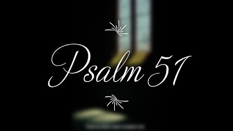 Psalm 51 | KJV | Click Links In Video Details To Proceed to The Next Chapter/Book