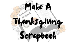 Make A Thanksgiving Scrapbook