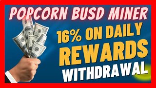 POPCORN BUSD MINER UPDATE & WITHDRAWAL 💰