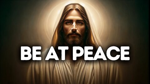BE AT PEACE | God Message | God Message Today | God Message For You | Gods Message Now