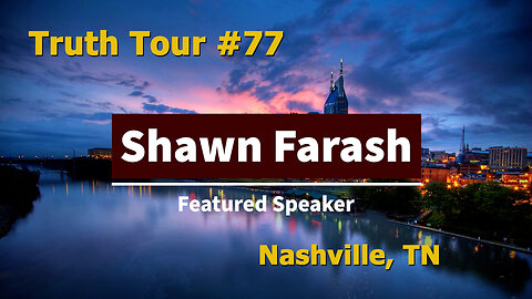 Truth Tour #77 Nashville, TN: Shawn Farash