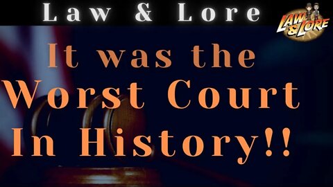 Law & Lore (Ep. 4): WORST Court in Human History
